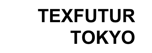 TEXFUTURE TOKYO- INNOVATIVE TEXTILE & APPAREL FAIR